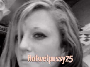 Hotwetpussy25