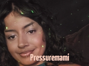 Pressuremami
