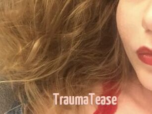 TraumaTease