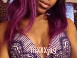 TriXXXy19