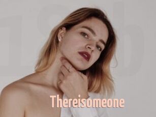 Thereisomeone