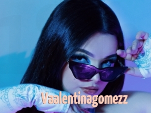 Vaalentinagomezz