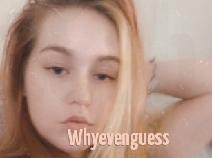 Whyevenguess