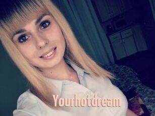 Yourhotdream